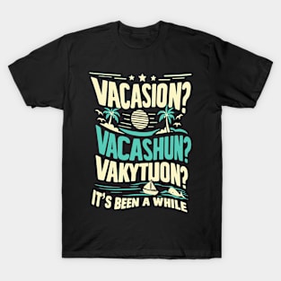 Can You Still Spell Vacation T-Shirt
